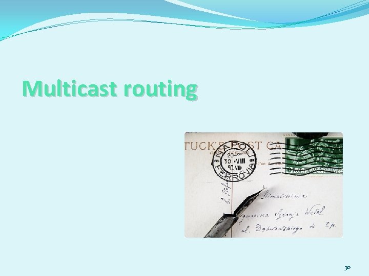 Multicast routing 30 