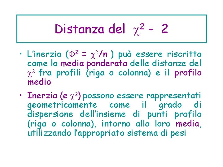 Distanza del 2 - 2 • L’inerzia ( 2 = 2/n ) può essere