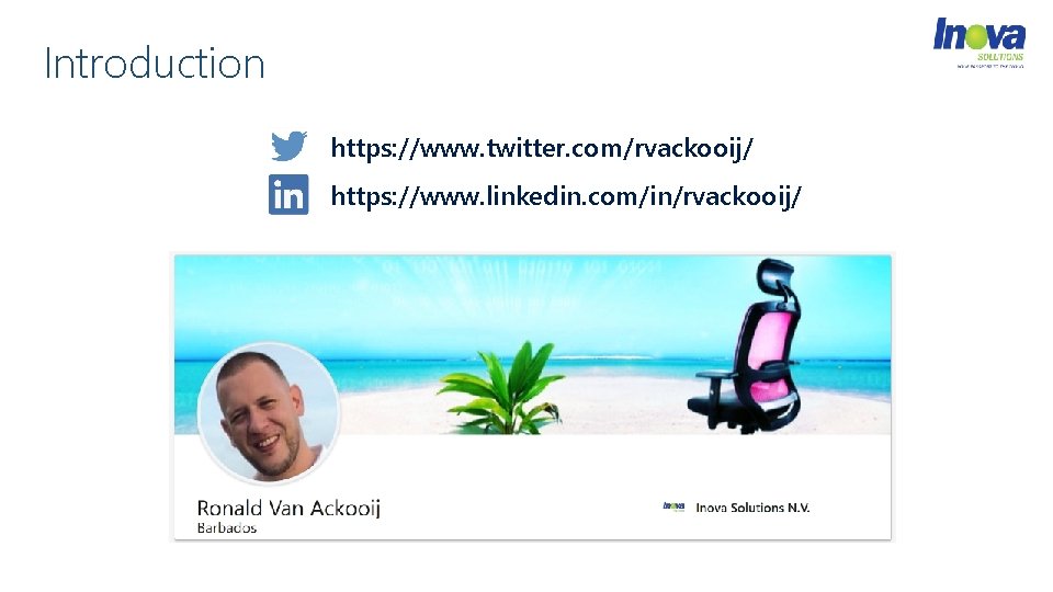 Introduction https: //www. twitter. com/rvackooij/ https: //www. linkedin. com/in/rvackooij/ 