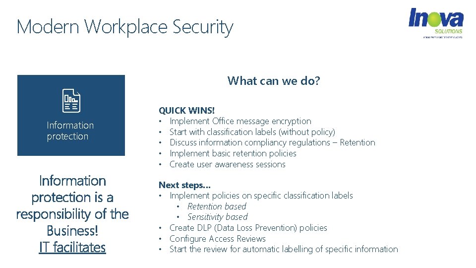 Modern Workplace Security What can we do? Information protection is a responsibility of the