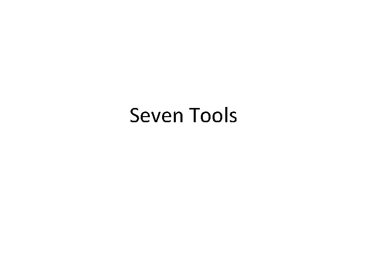 Seven Tools 