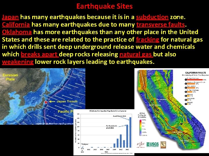 Earthquake Sites Japan has many earthquakes because it is in a subduction zone. California