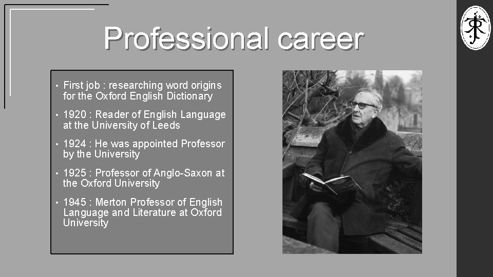 Professional career • First job : researching word origins for the Oxford English Dictionary