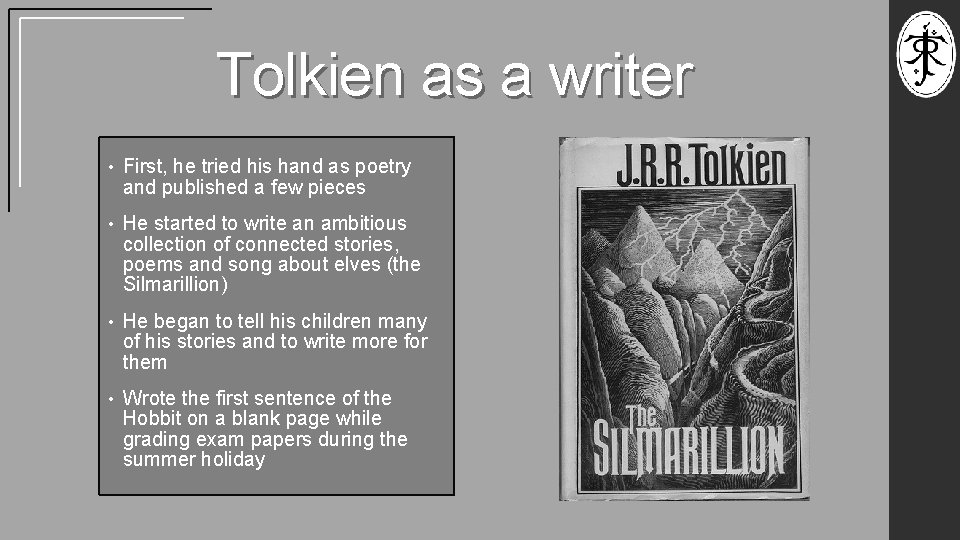 Tolkien as a writer • First, he tried his hand as poetry and published