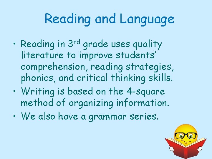 Reading and Language • Reading in 3 rd grade uses quality literature to improve
