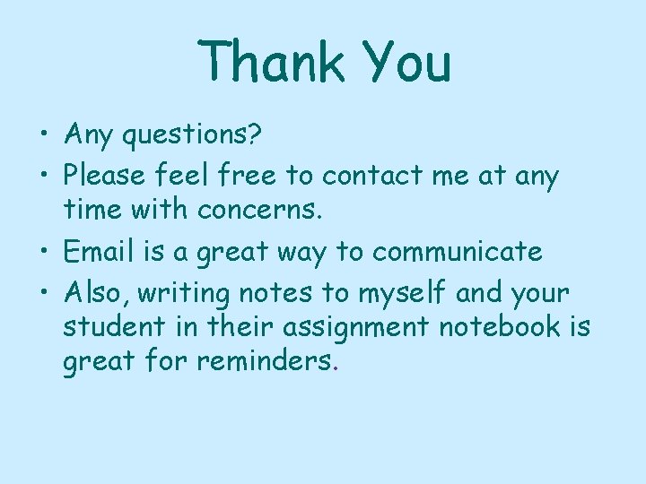 Thank You • Any questions? • Please feel free to contact me at any