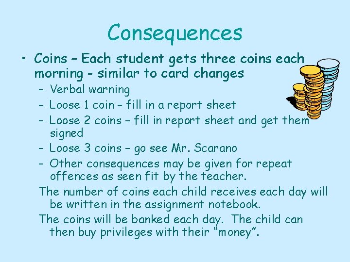 Consequences • Coins – Each student gets three coins each morning - similar to