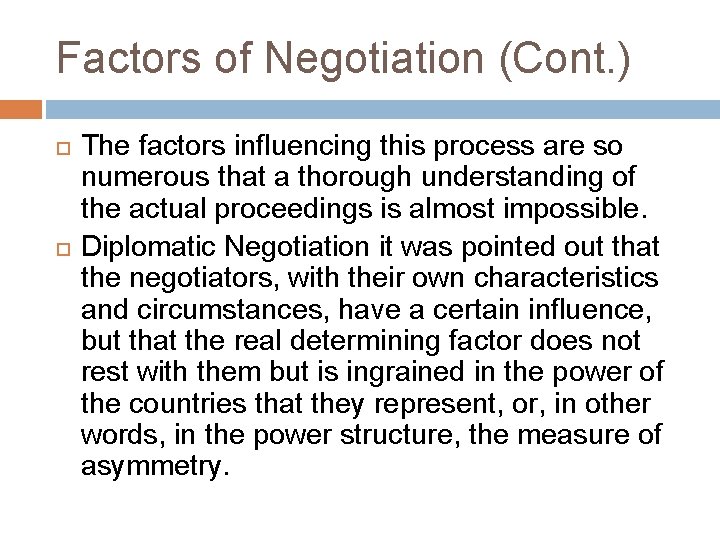 Factors of Negotiation (Cont. ) The factors influencing this process are so numerous that