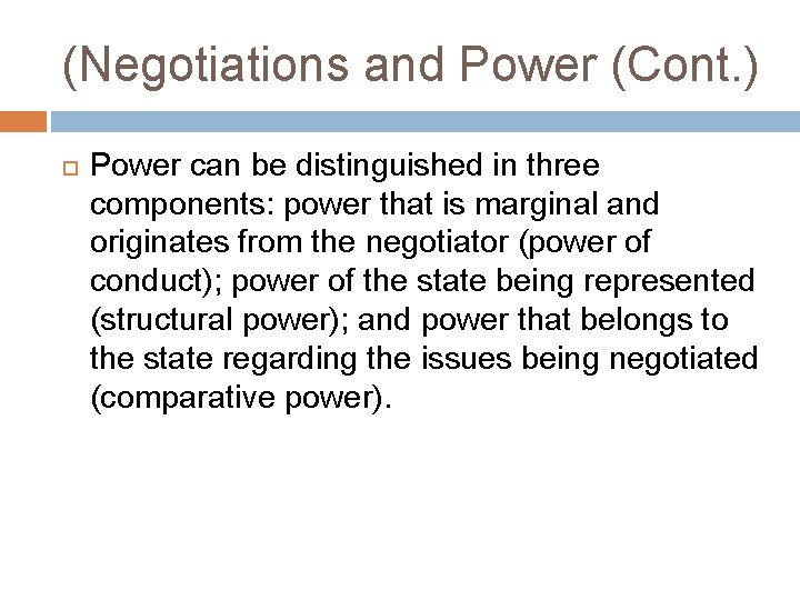 (Negotiations and Power (Cont. ) Power can be distinguished in three components: power that