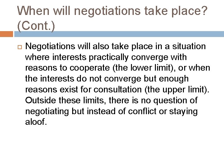 When will negotiations take place? (Cont. ) Negotiations will also take place in a