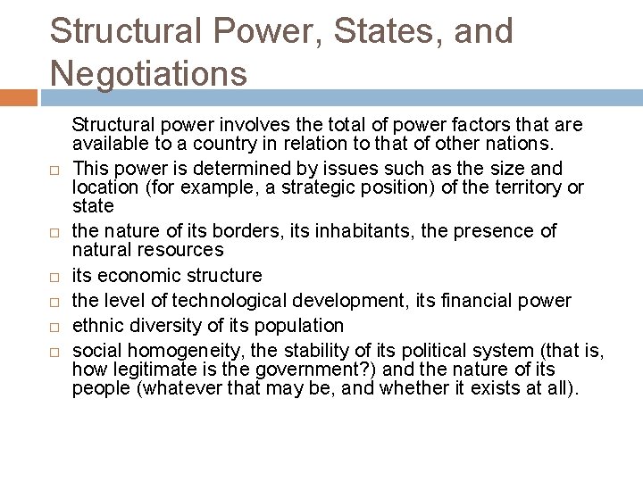 Structural Power, States, and Negotiations Structural power involves the total of power factors that