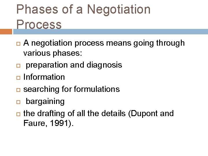 Phases of a Negotiation Process A negotiation process means going through various phases: preparation