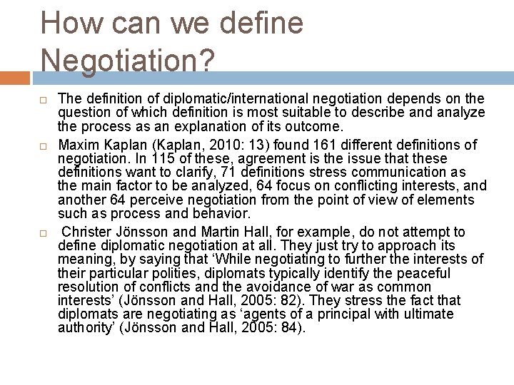 How can we define Negotiation? The definition of diplomatic/international negotiation depends on the question