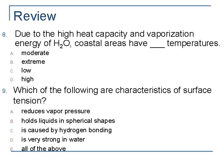 Review Due to the high heat capacity and vaporization energy of H 2 O,