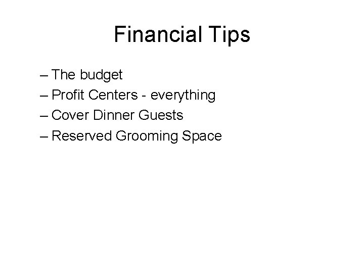 Financial Tips – The budget – Profit Centers - everything – Cover Dinner Guests