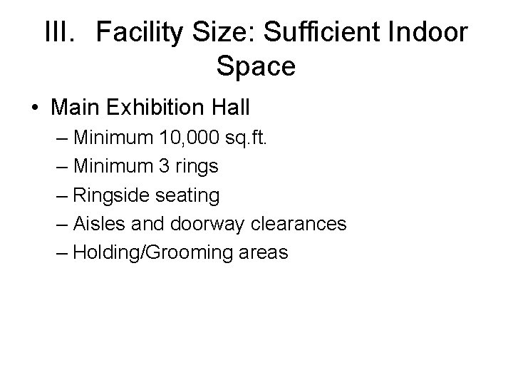 III. Facility Size: Sufficient Indoor Space • Main Exhibition Hall – Minimum 10, 000