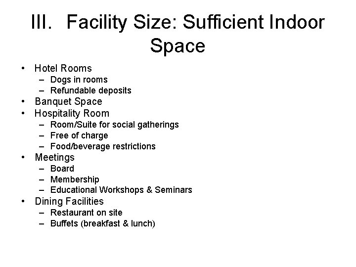 III. Facility Size: Sufficient Indoor Space • Hotel Rooms – Dogs in rooms –