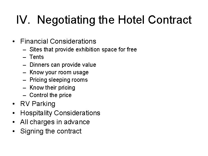 IV. Negotiating the Hotel Contract • Financial Considerations – – – – • •