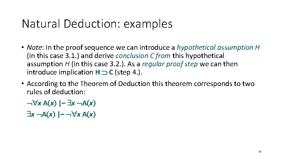 Natural Deduction: examples • Note: In the proof sequence we can introduce a hypothetical