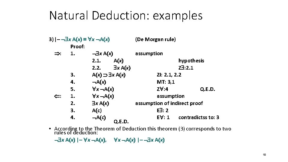 Natural Deduction: examples 3) |– x A x (De Morgan rule) Proof: : 1.