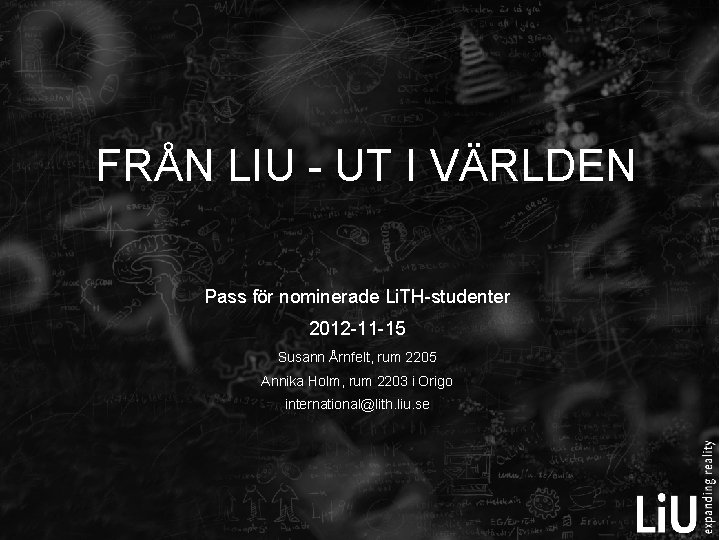 FRÅN LIU - UT I VÄRLDEN Pass för nominerade Li. TH-studenter 2012 -11 -15