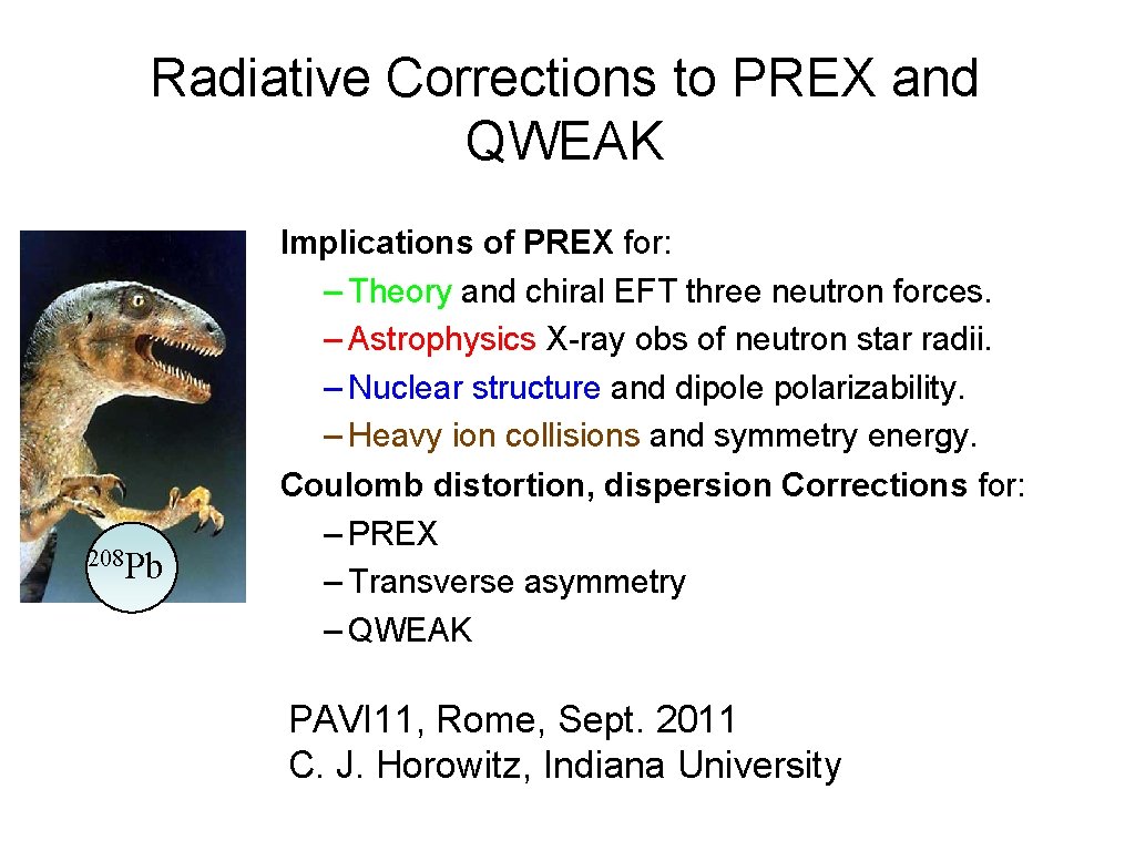 Radiative Corrections to PREX and QWEAK Implications of PREX for: – Theory and chiral