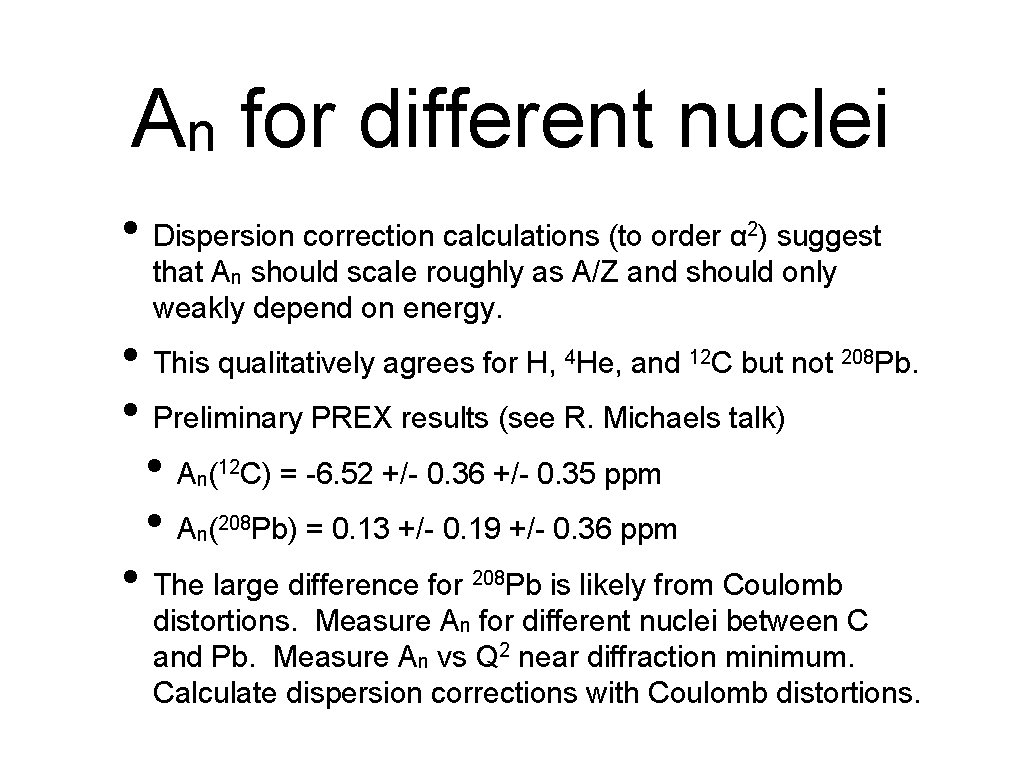 An for different nuclei • Dispersion correction calculations (to order α ) suggest 2