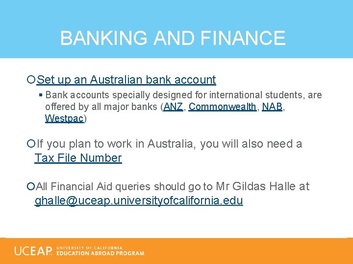 BANKING AND FINANCE Set up an Australian bank account § Bank accounts specially designed