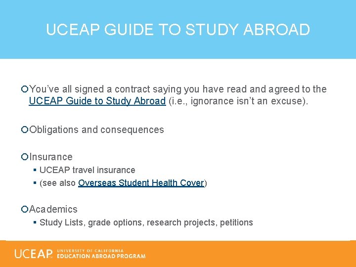 UCEAP GUIDE TO STUDY ABROAD You’ve all signed a contract saying you have read
