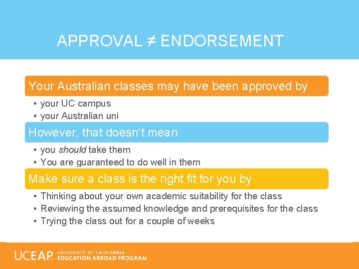 APPROVAL ≠ ENDORSEMENT Your Australian classes may have been approved by • your UC