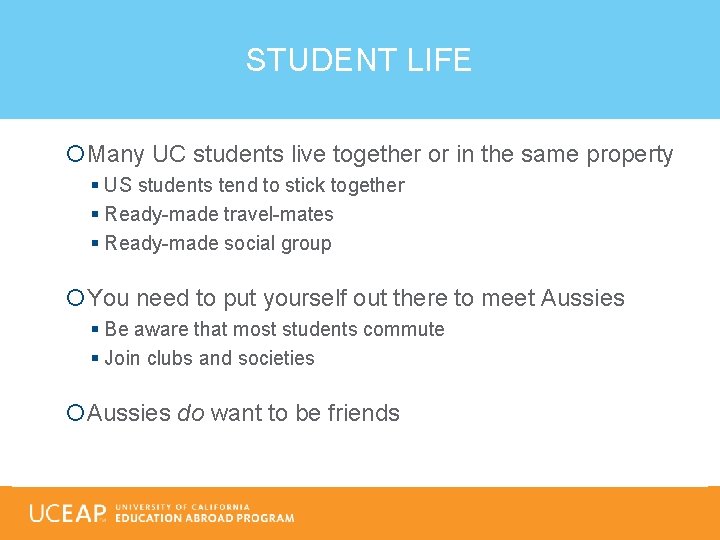 STUDENT LIFE Many UC students live together or in the same property § US