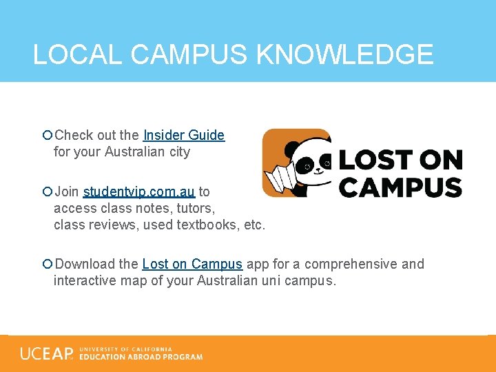 LOCAL CAMPUS KNOWLEDGE Check out the Insider Guide for your Australian city Join studentvip.