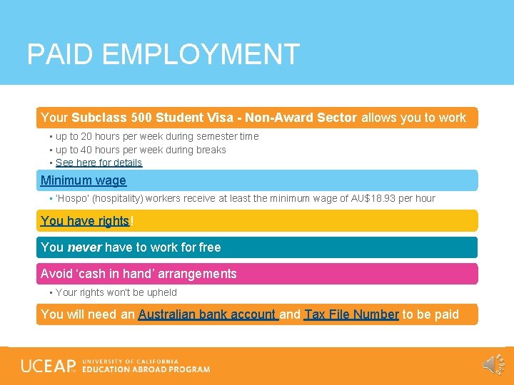 PAID EMPLOYMENT Your Subclass 500 Student Visa - Non-Award Sector allows you to work