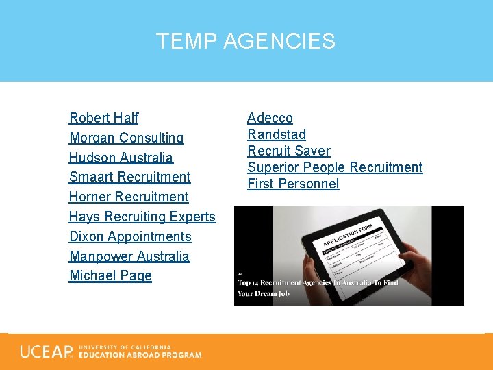 TEMP AGENCIES Robert Half Morgan Consulting Hudson Australia Smaart Recruitment Horner Recruitment Hays Recruiting