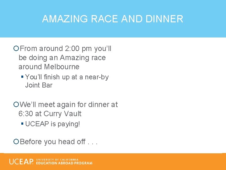 AMAZING RACE AND DINNER From around 2: 00 pm you’ll be doing an Amazing
