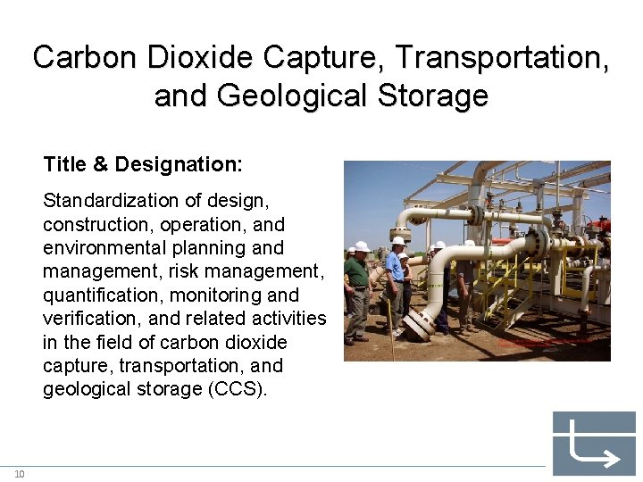 Carbon Dioxide Capture, Transportation, and Geological Storage Title & Designation: Standardization of design, construction,