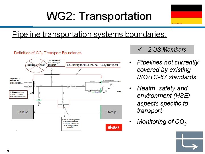 WG 2: Transportation Pipeline transportation systems boundaries: ü 2 US Members • Pipelines not