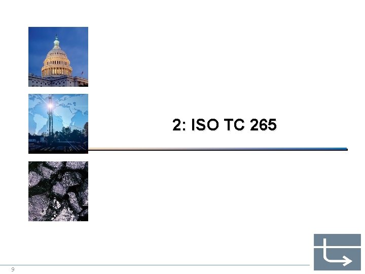 2: ISO TC 265 9 