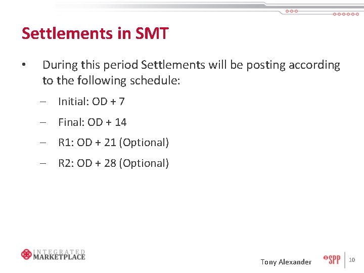 Settlements in SMT • During this period Settlements will be posting according to the