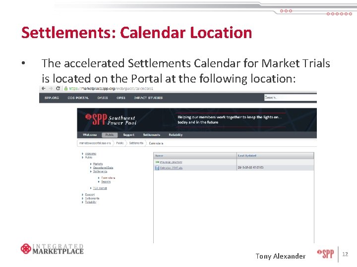 Settlements: Calendar Location • The accelerated Settlements Calendar for Market Trials is located on