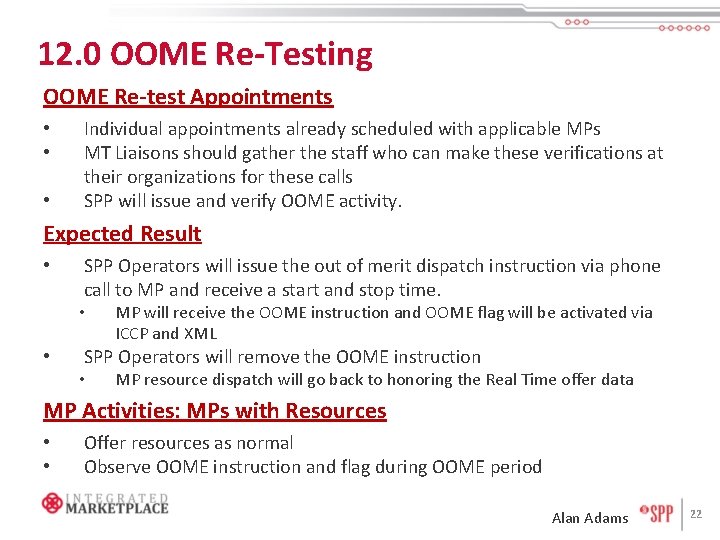 12. 0 OOME Re-Testing OOME Re-test Appointments • • • Individual appointments already scheduled