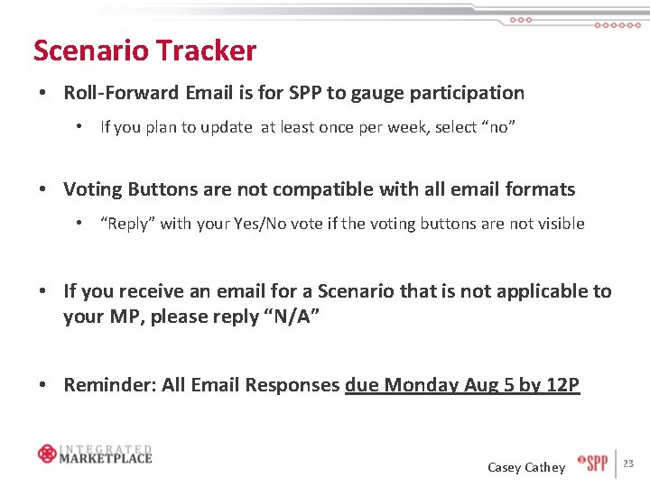 Scenario Tracker • Roll-Forward Email is for SPP to gauge participation • If you