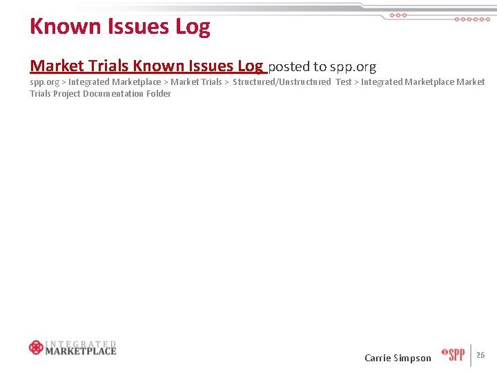 Known Issues Log Market Trials Known Issues Log posted to spp. org > Integrated