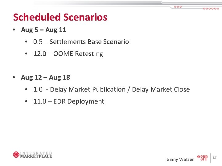 Scheduled Scenarios • Aug 5 – Aug 11 • 0. 5 – Settlements Base