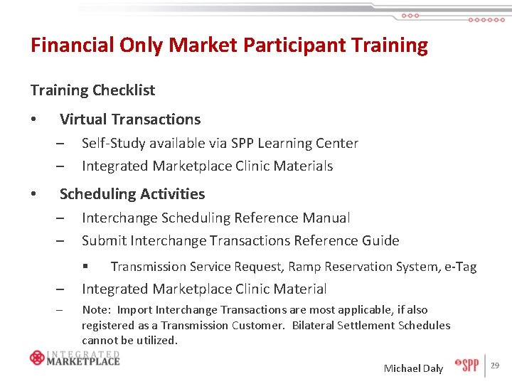 Financial Only Market Participant Training Checklist • Virtual Transactions – – • Self-Study available