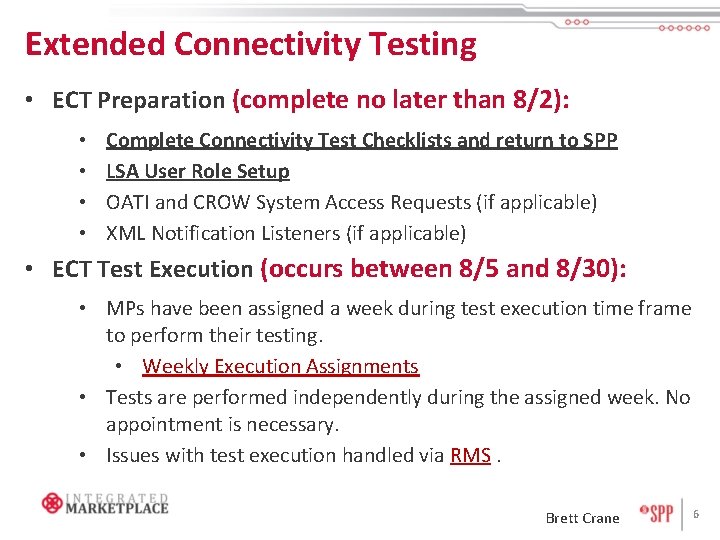 Extended Connectivity Testing • ECT Preparation (complete no later than 8/2): • • Complete