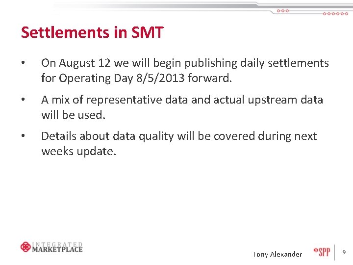 Settlements in SMT • On August 12 we will begin publishing daily settlements for