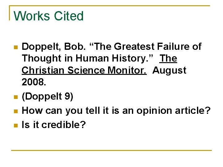 Works Cited n n Doppelt, Bob. “The Greatest Failure of Thought in Human History.