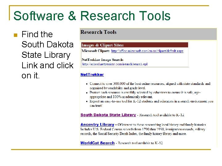 Software & Research Tools n Find the South Dakota State Library Link and click