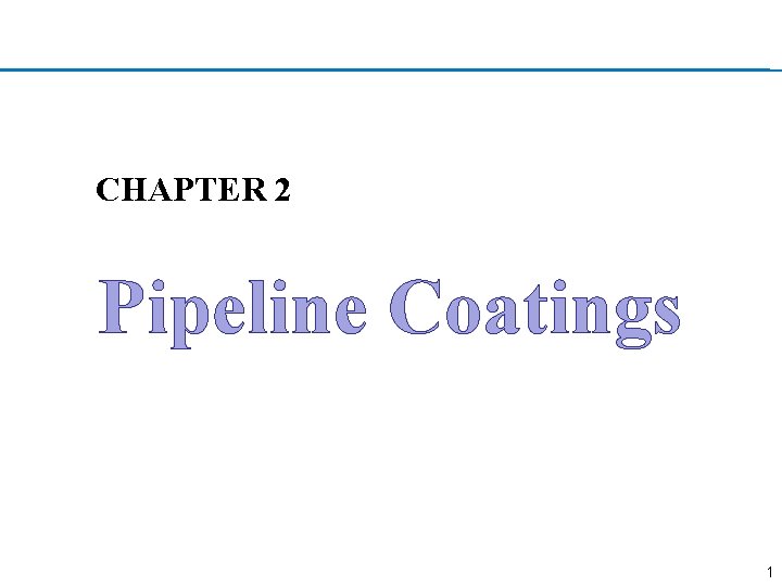 CHAPTER 2 Pipeline Coatings 1 